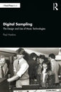 Digital Sampling: The Design and Use of Music Technologies - Paperback