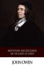 Meditations and Discourses on the Glory of Christ - Paperback