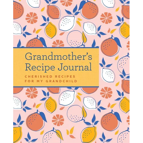 Grandmother's Recipe Journal - Hardcover