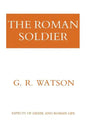 The Roman Soldier: Power Invested, Promise Unfulfilled - Paperback
