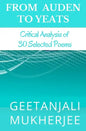From Auden To Yeats: Critical Analysis of 30 Selected Poems - Paperback