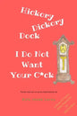 Hickory Dickory Dock I Do Not Want Your C*ck: A Book About Patriachy For Manchildren - Paperback