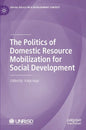 The Politics of Domestic Resource Mobilization for Social Development - Hardcover