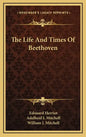 The Life and Times of Beethoven - Hardcover