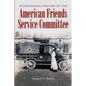 A Centennial History of the American Friends Service Committee - Paperback
