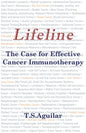 Lifeline: The Case for Effective Cancer Immunotherapy - Paperback
