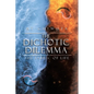 The Dichotic Dilemma: The Fabric Of Life - Paperback