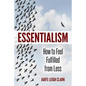 Essentialism: How to Feel Fulfilled From Less - Paperback