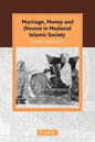Marriage, Money and Divorce in Medieval Islamic Society - Paperback