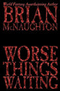 Worse Things Waiting - Paperback