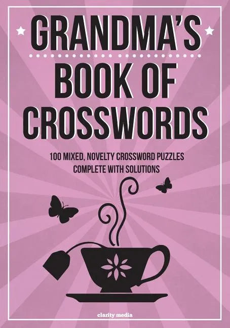 Grandma's Book Of Crosswords: 100 novelty crossword puzzles - Paperback