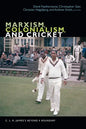 Marxism, Colonialism, and Cricket: C. L. R. James's Beyond a Boundary - Paperback