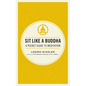 Sit Like a Buddha: A Pocket Guide to Meditation - Paperback