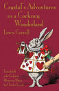 Crystal's Adventures in a Cockney Wonderland: Alice's Adventures in Wonderland in Cockney Rhyming Slang - Paperback