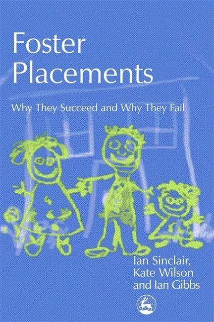 Foster Placements: Why They Succeed and Why They Fail - Paperback