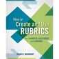 How to Create and Use Rubrics for Formative Assessment and Grading - Paperback