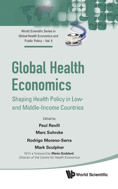 Global Health Economics: Shaping Health Policy in Low- and Middle-Income Countries - Hardcover