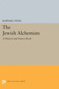 The Jewish Alchemists: A History and Source Book - Paperback