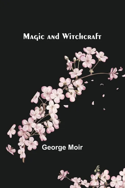 Magic and Witchcraft - Paperback
