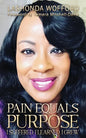 Pain Equals Purpose: I Suffered. I Learned. I Grew. - Paperback