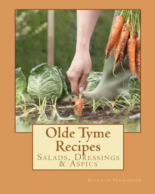 Olde Tyme Recipes: Salads, Dressings & Aspics - Paperback