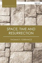 Space, Time and Resurrection - Paperback