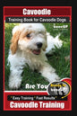 Cavoodle Training Book for Cavoodle Dogs By BoneUP DOG Training, Are You Ready to Bone Up? Easy Training * Fast Results, Cavoodle Training - Paperback