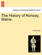The History of Norway, Maine. - Paperback