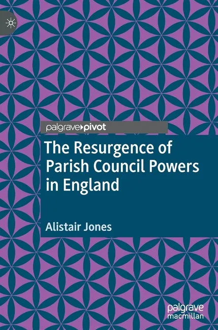 The Resurgence of Parish Council Powers in England - Hardcover
