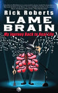 Lame Brain: My Journey Back to Real Life - Hardcover