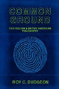 Common Ground: Eco-Holism and Native American Philosophy - Paperback