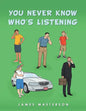 You Never Know Who's Listening - Paperback