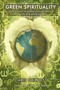 Green Spirituality: One Answer to Global Environmental Problems and World Poverty - Paperback