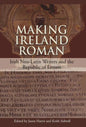 Making Ireland Roman: Irish Neo-Latin Writers and the Republic of Letters - Hardcover