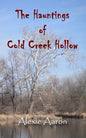 The Hauntings of Cold Creek Hollow - Paperback