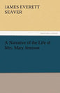 A Narrative of the Life of Mrs. Mary Jemison - Paperback