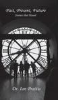Past, Present, future: Stories that Haunt - Hardcover