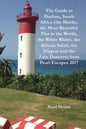 The Guide to Durban, South Africa (the Sharks, the Most Beautiful Pier In the World, the White Rhino, the African Safari, the Hippos and the Zulu Danc - Paperback