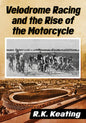 Velodrome Racing and the Rise of the Motorcycle - Paperback