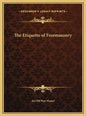 The Etiquette of Freemasonry - Hardcover