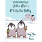 Dottie Meets Mully the Bully: The Polka-Dotted Penguin - Hardcover