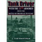 Tank Driver: With the 11th Armored from the Battle of the Bulge to Ve Day - Hardcover