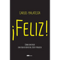 Feliz: Cómo construir una vida de bienestar, éxito y progreso - Paperback