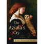 The Aziola's Cry: A Novel of the Shelleys - Hardcover