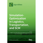 Simulation-Optimization in Logistics, Transportation, and SCM - Hardcover