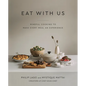 Eat with Us: Mindful Recipes to Make Every Meal an Experience - Hardcover