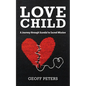 Love Child: A Journey through Scandal to Sacred Mission - Paperback