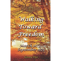 Walking Toward Freedom (# 20 in The Bregdan Chronicles Historical Fiction Romance Series) - Paperback