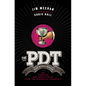 The Pdt Cocktail Book: The Complete Bartender's Guide from the Celebrated Speakeasy - Hardcover