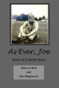 As Ever Joe: Story of a Quiet Hero - Paperback